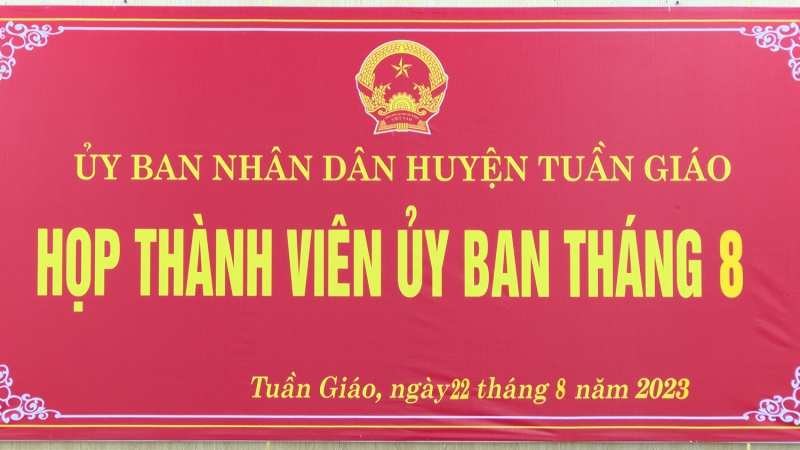 Họp thành viên UBND huyện Tuần Giáo tháng 8 năm 2023