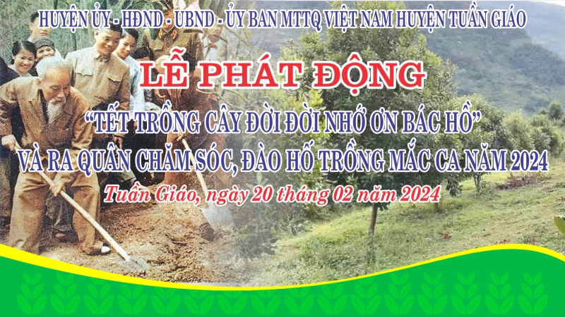 Lễ phát động “Tết trồng cây đời đời nhớ ơn Bác Hồ” và ra quân chăm sóc, đào hố trồng cây Mắc ca năm 2024