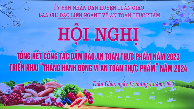 Hội nghị tổng kết công tác đảm bảo an toàn thực phẩm năm 2023 triển khai “Tháng hành động vì ATTP” năm 2024