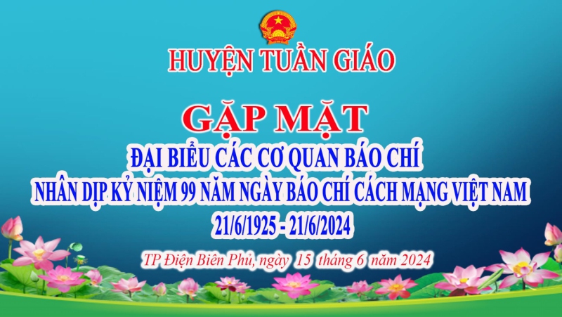 Huyện Tuần Giáo gặp mặt các cơ quan báo chí nhân dịp kỷ niệm 99 năm Ngày báo chí cách mạng Việt Nam