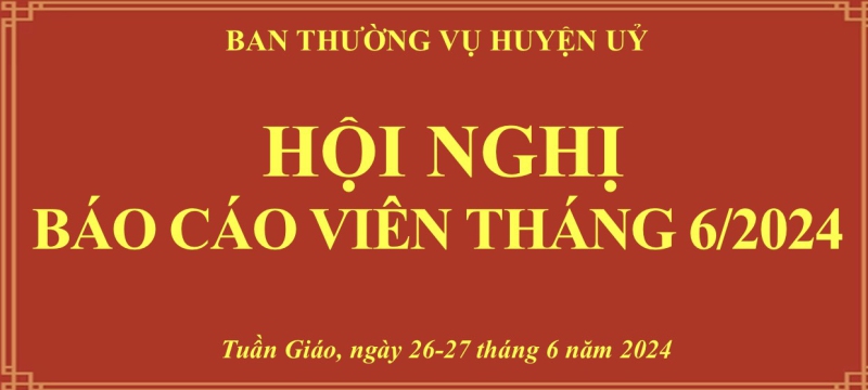 Hội nghị Báo cáo viên cấp huyện tháng 06/2024