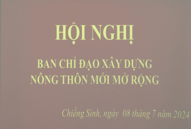 Chiềng Sinh: Hội nghị Ban chỉ đạo xây dựng nông thôn mới mở rộng