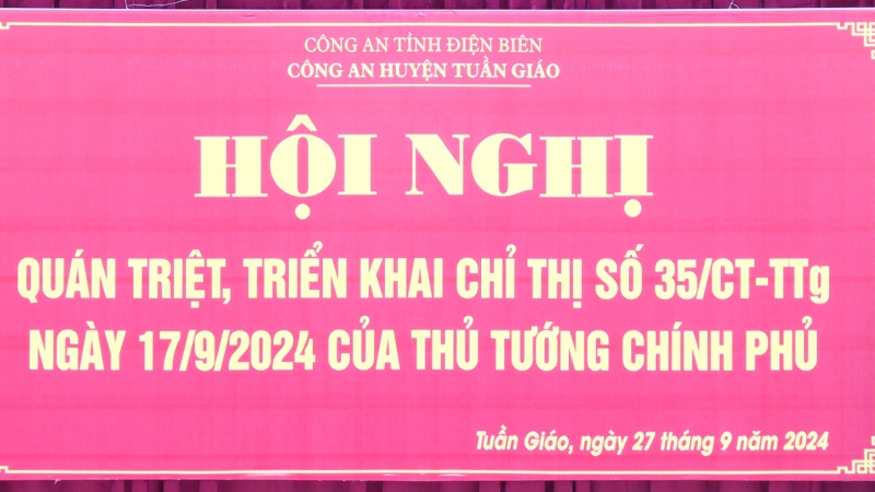 Hội nghị quán triệt, triển khai Chỉ thị số 35/CT-TTg Ngày 17/9/2024 của Thủ tướng Chính phủ