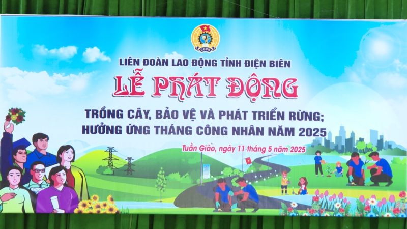 Liên đoàn Lao động tỉnh Điện Biên tổ chức Lễ phát động trồng cây và hưởng ứng Tháng công nhân năm 2025