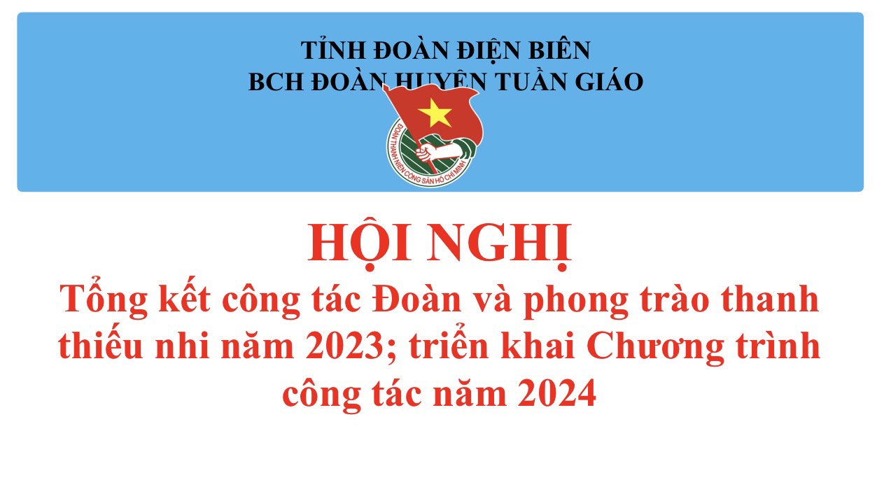 Hội nghị tổng kết công tác đoàn và phong trào thanh thiếu nhi năm 2023