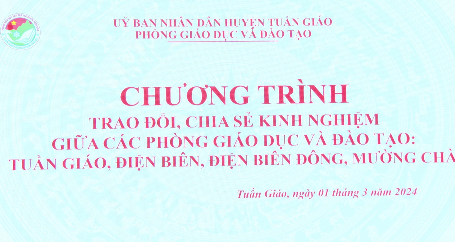 Chương trình trao đổi, chia sẻ kinh nghiệm giữa các Phòng GD&ĐT Tuần Giáo, Điện Biên, Điện Biên Đông, Mường Chà