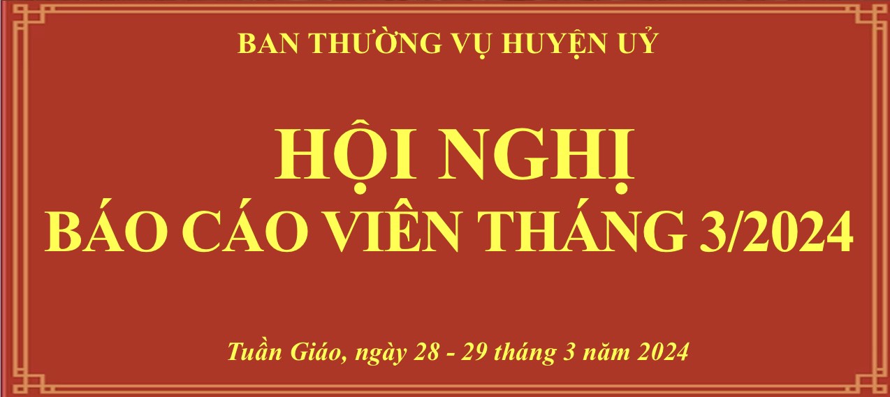 Hội nghị Báo cáo viên cấp huyện tháng 03/2024