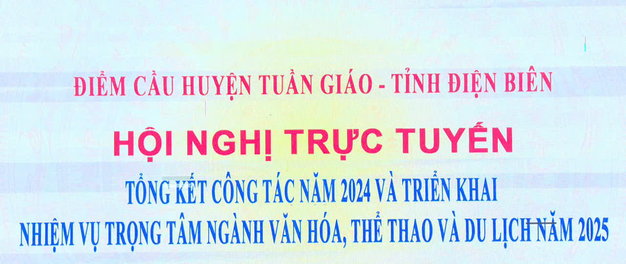 Hội nghị tổng kết công tác năm 2024, triển khai nhiệm vụ năm 2025 của ngành Văn hoá Thể thao và Du lịch